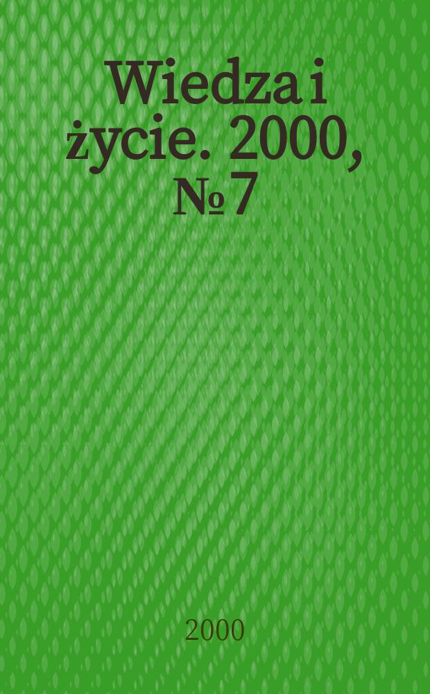 Wiedza i życie. 2000, №7(787)