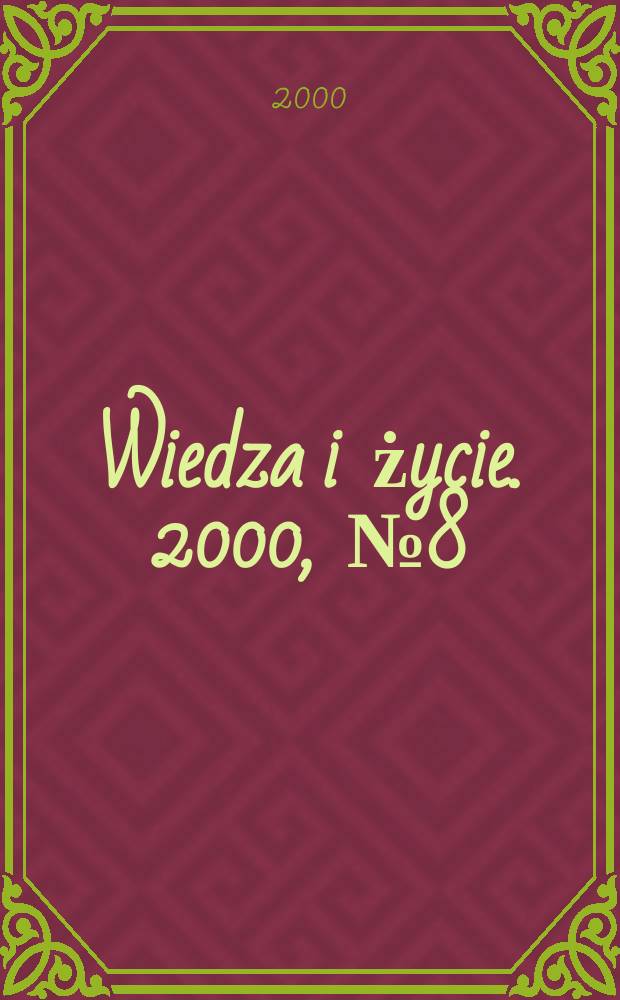 Wiedza i życie. 2000, №8(788)