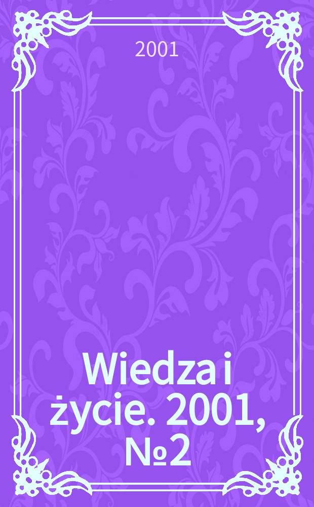 Wiedza i życie. 2001, №2(794)