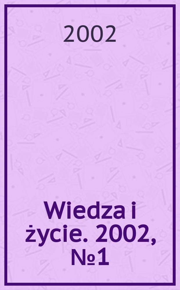 Wiedza i życie. 2002, №1(805)