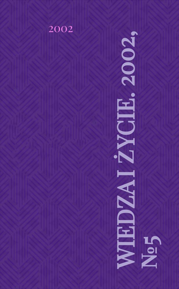 Wiedza i życie. 2002, №5(809)
