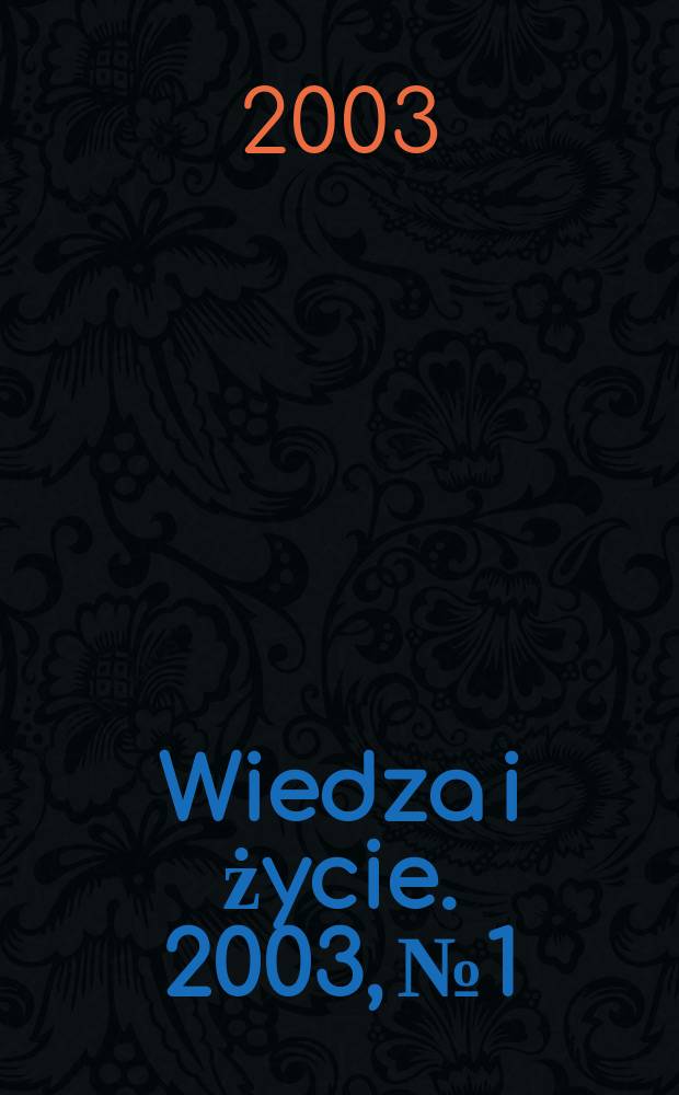 Wiedza i życie. 2003, №1
