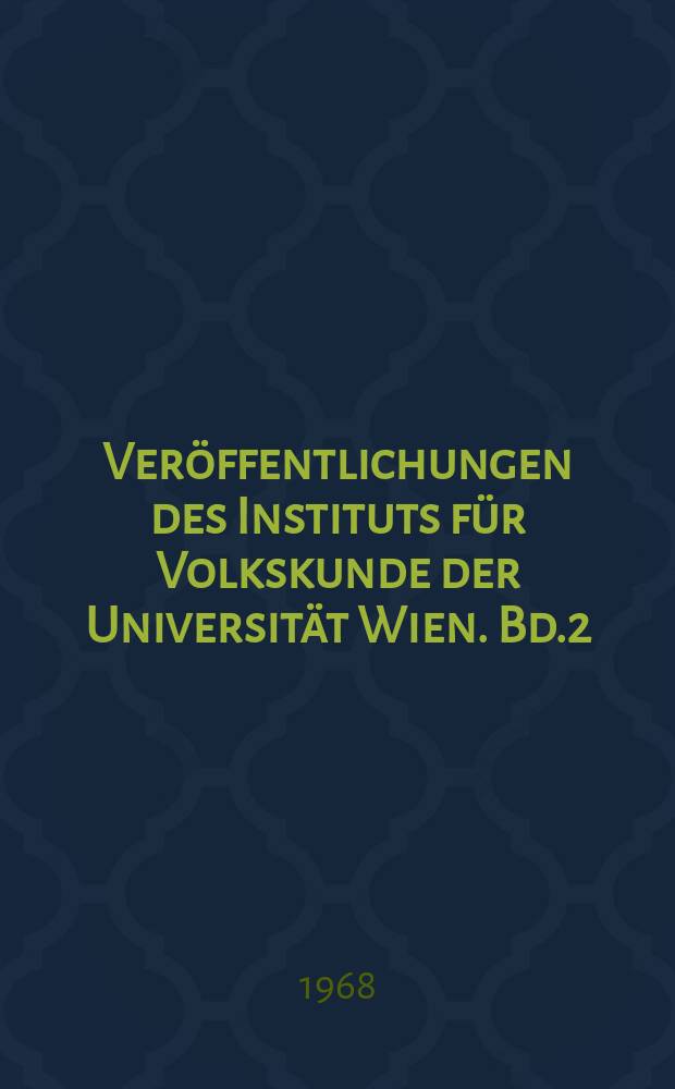 Veröffentlichungen des Instituts für Volkskunde der Universität Wien. Bd.2 : Volkskunde und Volkskultur