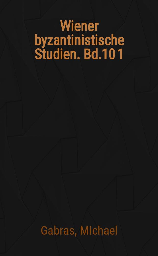 Wiener byzantinistische Studien. Bd.10 1 : Die Briefe ...