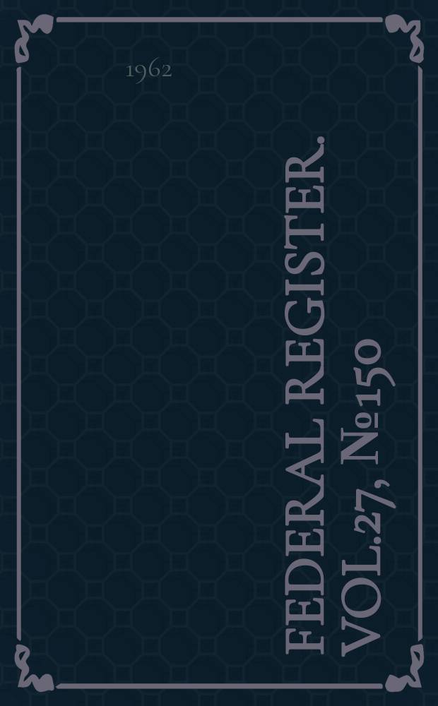 Federal Register. Vol.27, №150