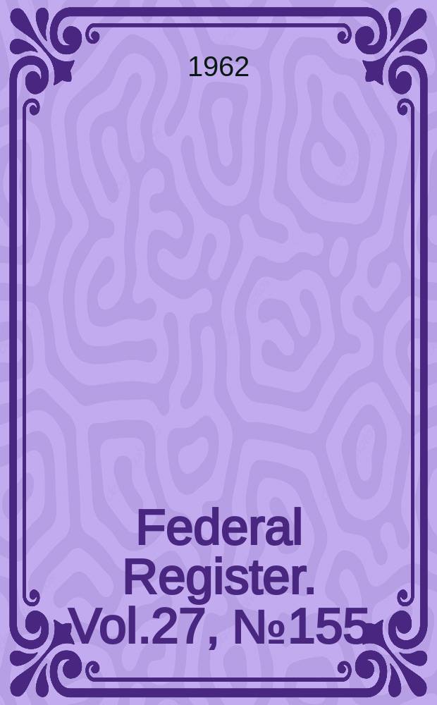 Federal Register. Vol.27, №155