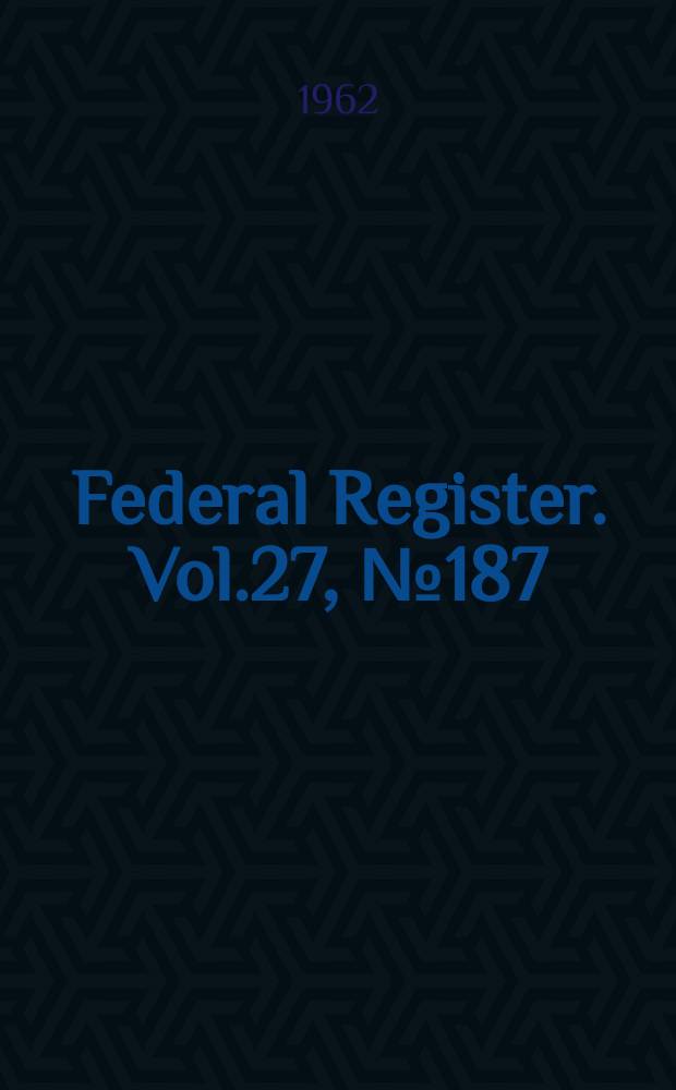 Federal Register. Vol.27, №187