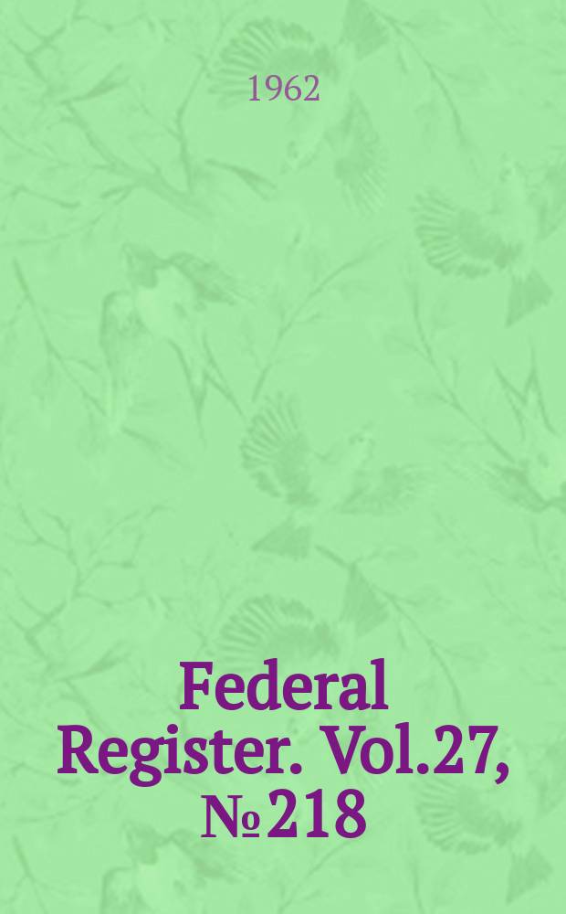 Federal Register. Vol.27, №218