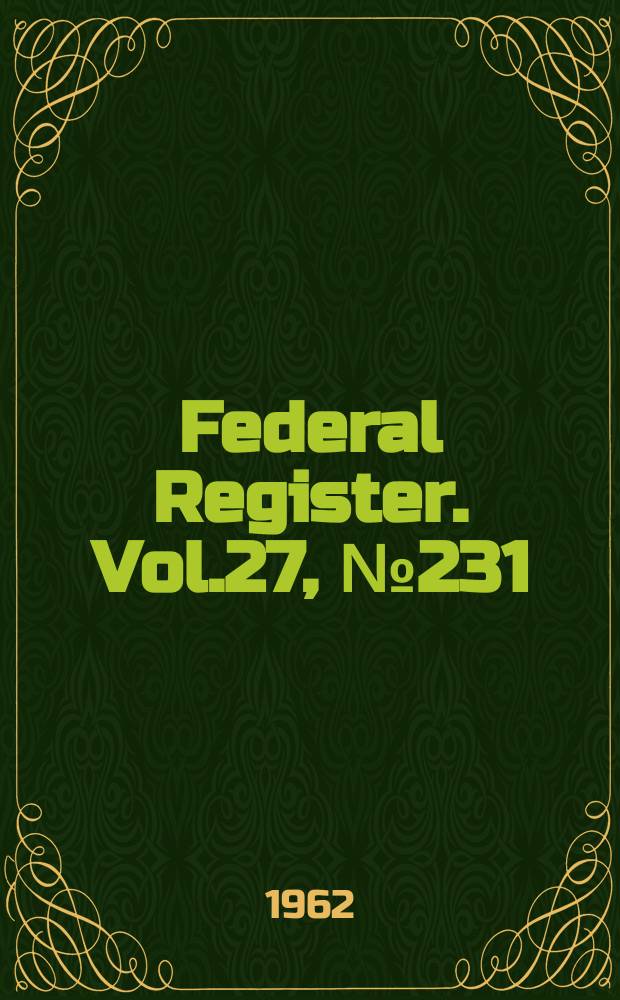 Federal Register. Vol.27, №231