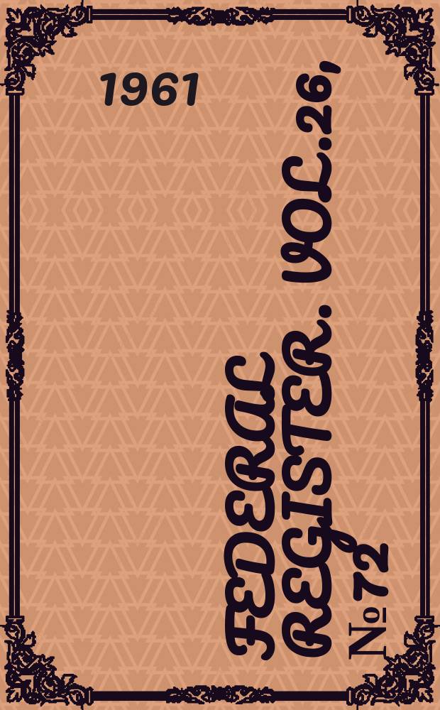 Federal Register. Vol.26, №72