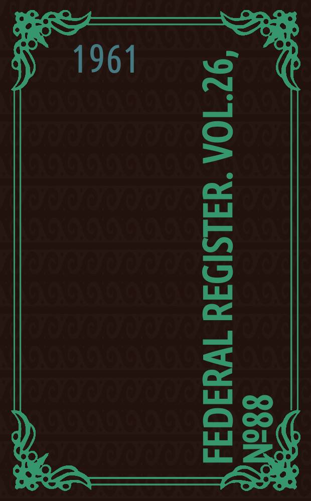 Federal Register. Vol.26, №88