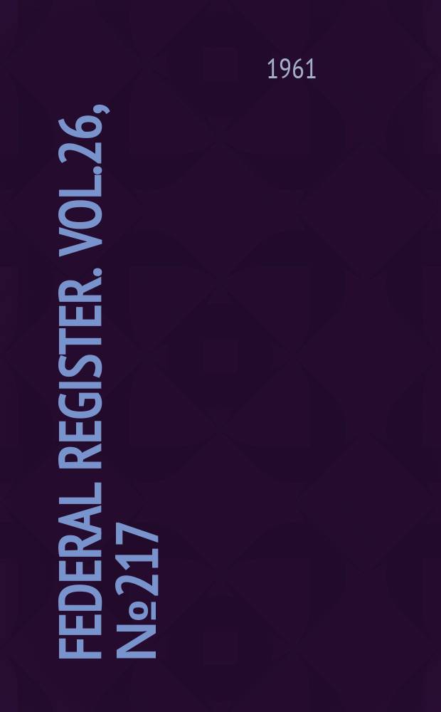 Federal Register. Vol.26, №217