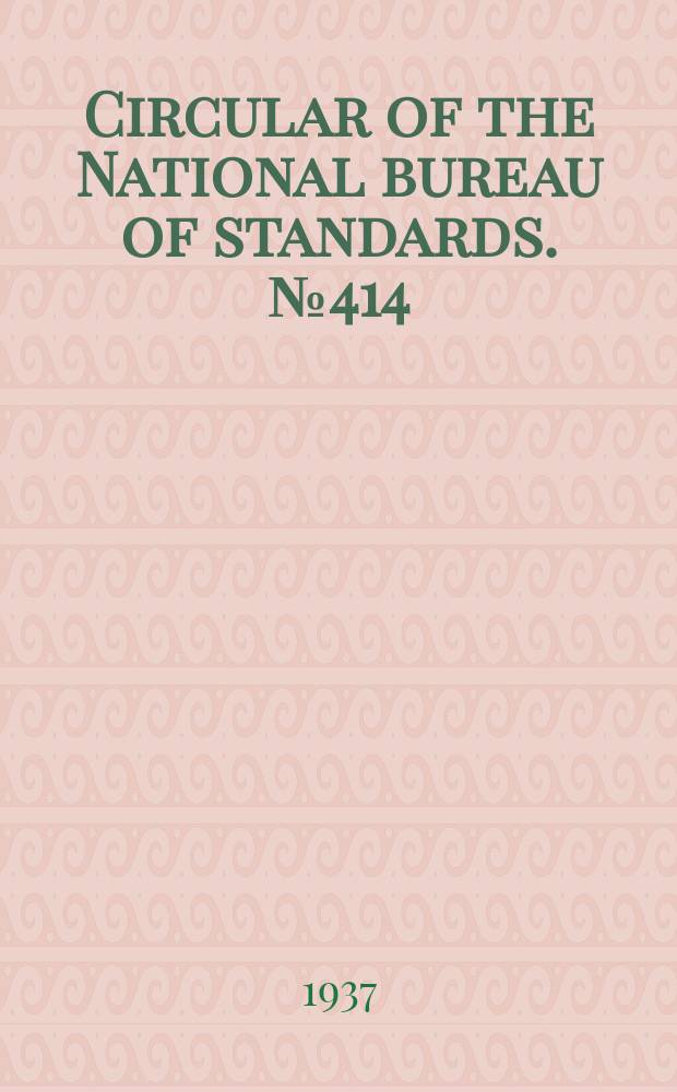 Circular of the National bureau of standards. №414 : American standard specification for dry cells and batteries