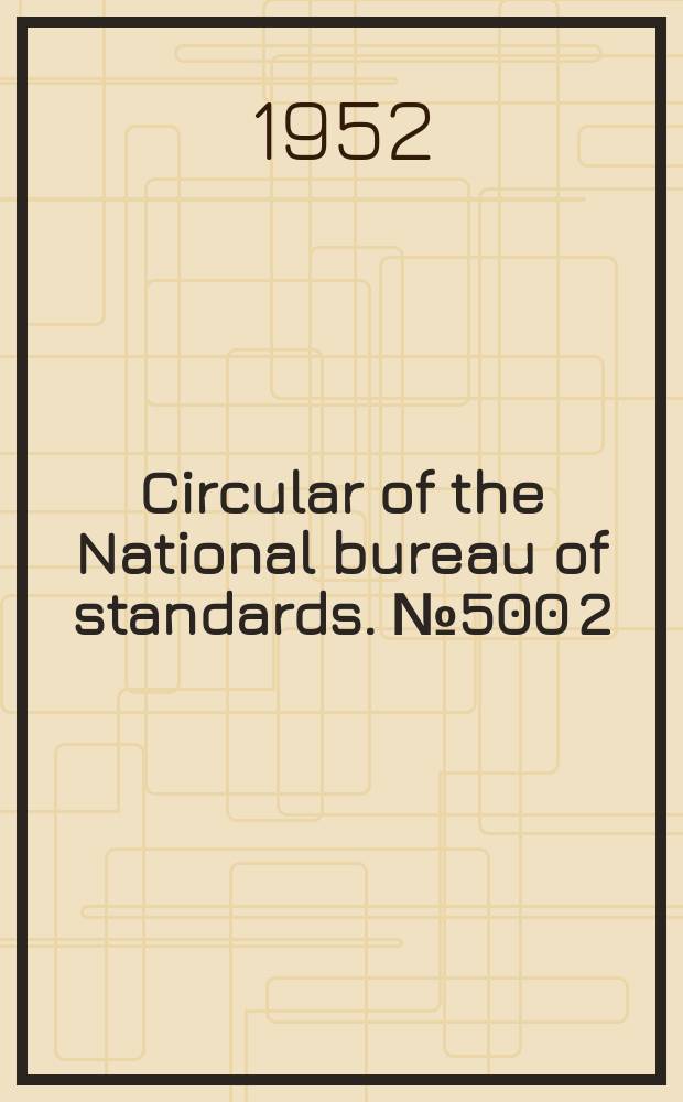 Circular of the National bureau of standards. №500[2] : Selected values of chemical thermodynamic properties