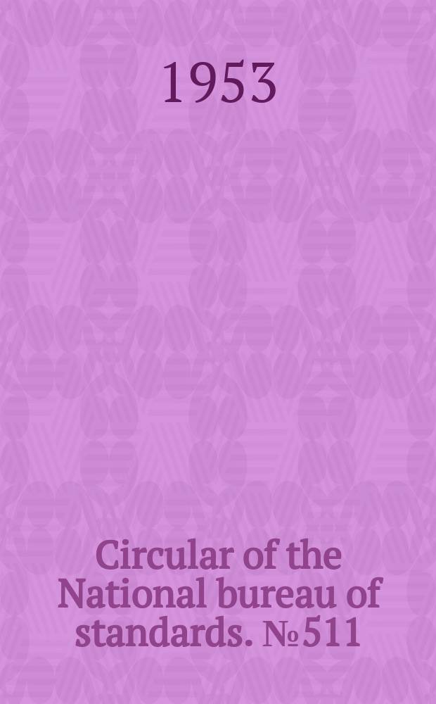 Circular of the National bureau of standards. №511 : Hydrogen embrittement of steal
