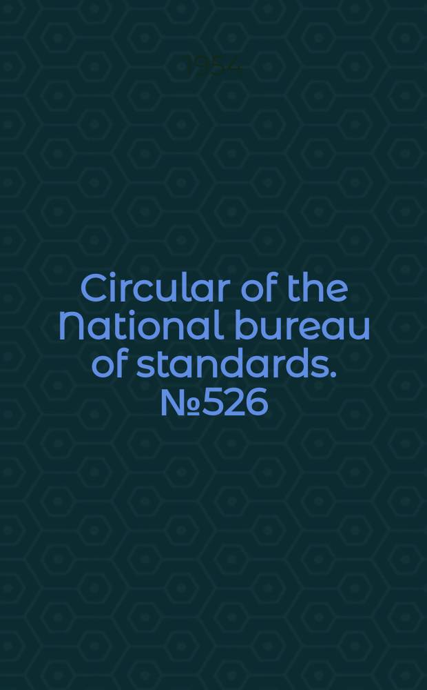 Circular of the National bureau of standards. №526 : Optical image evolution