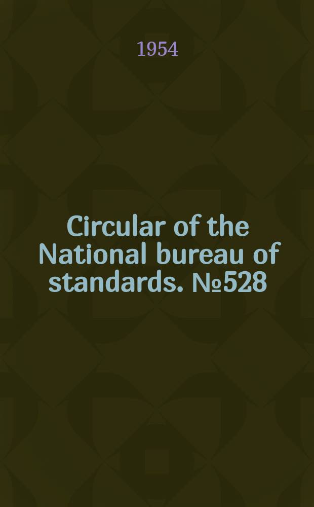 Circular of the National bureau of standards. №528 : Characteristics and applications of resistance strain gages