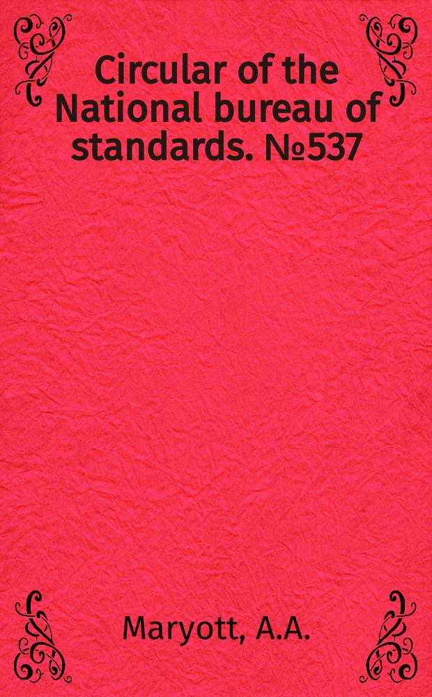 Circular of the National bureau of standards. №537 : Table of dielectric constants and electric dipole moments of substances in the gaseous state