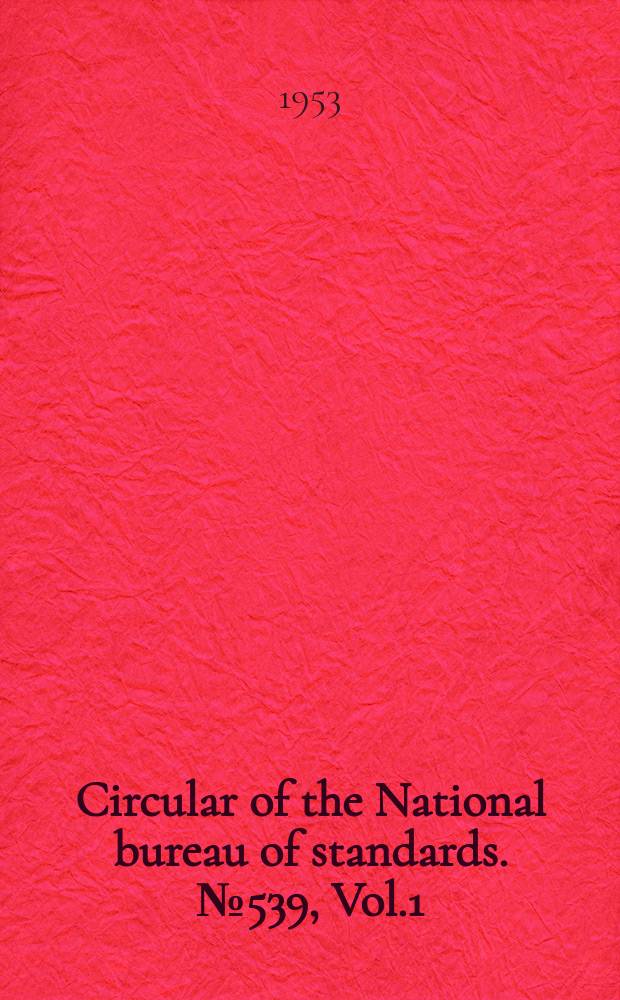 Circular of the National bureau of standards. №539, Vol.1 : Standard X-ray diffraction powder patterns