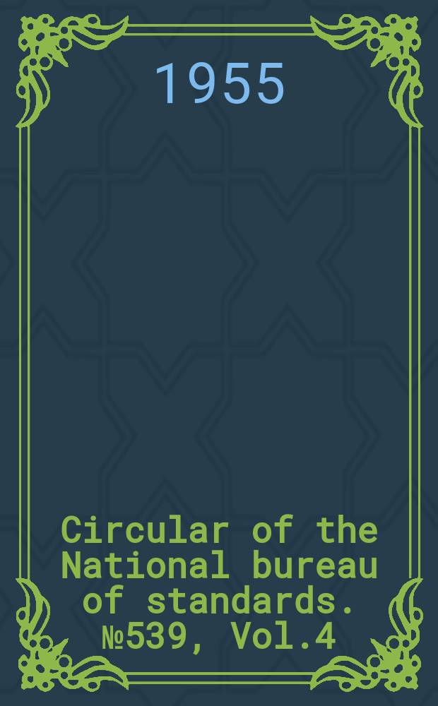 Circular of the National bureau of standards. №539, Vol.4 : Standard X-ray diffraction powder patterns