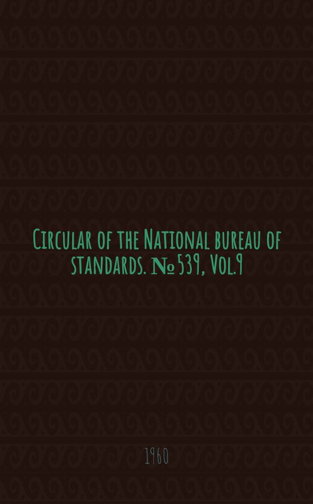 Circular of the National bureau of standards. №539, Vol.9 : Standard X-ray diffraction powder patterns