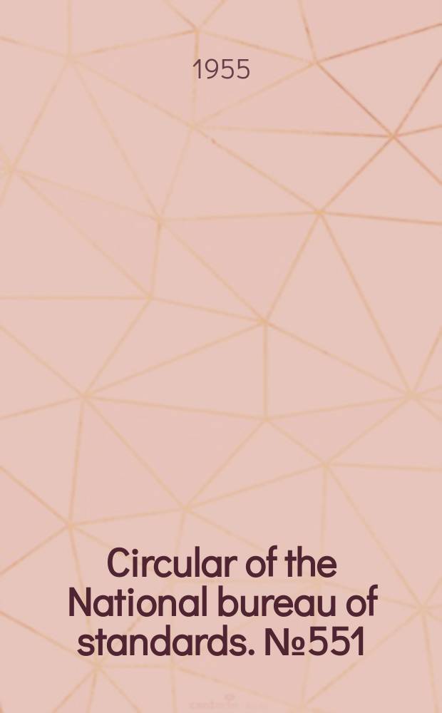 Circular of the National bureau of standards. №551 : Computer development (SEAC and DYSEAC) at the National bureau of standards. Washington, D.C.
