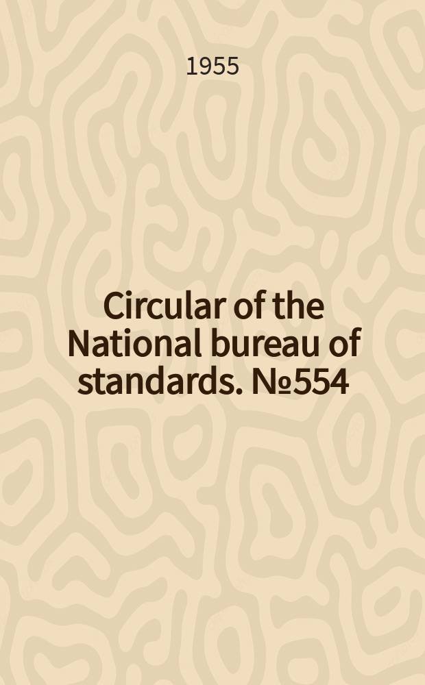 Circular of the National bureau of standards. №554 : Cheyenne mountain tropospheric propagation experiments