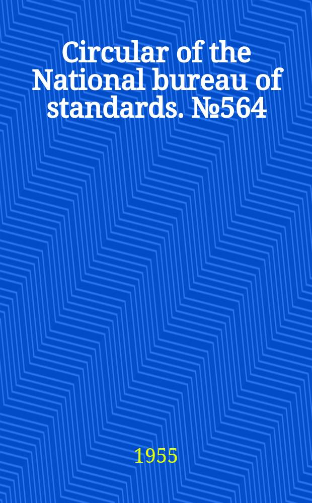 Circular of the National bureau of standards. №564 : Tables of thermal properties of gases