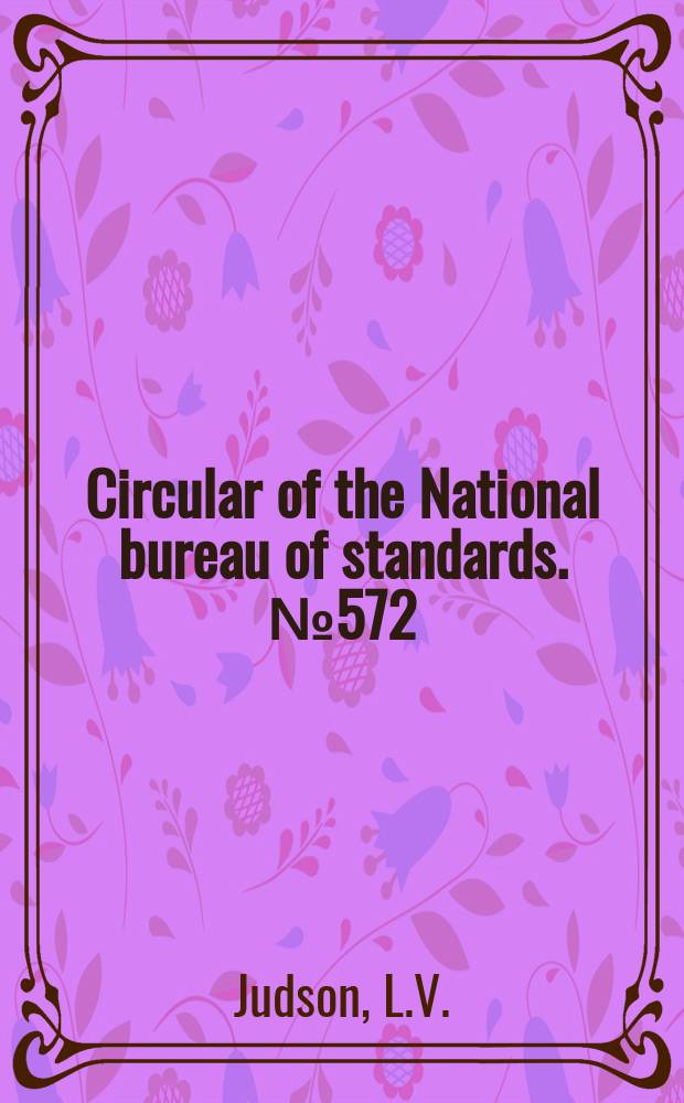 Circular of the National bureau of standards. №572 : Calibration of line standards of length...