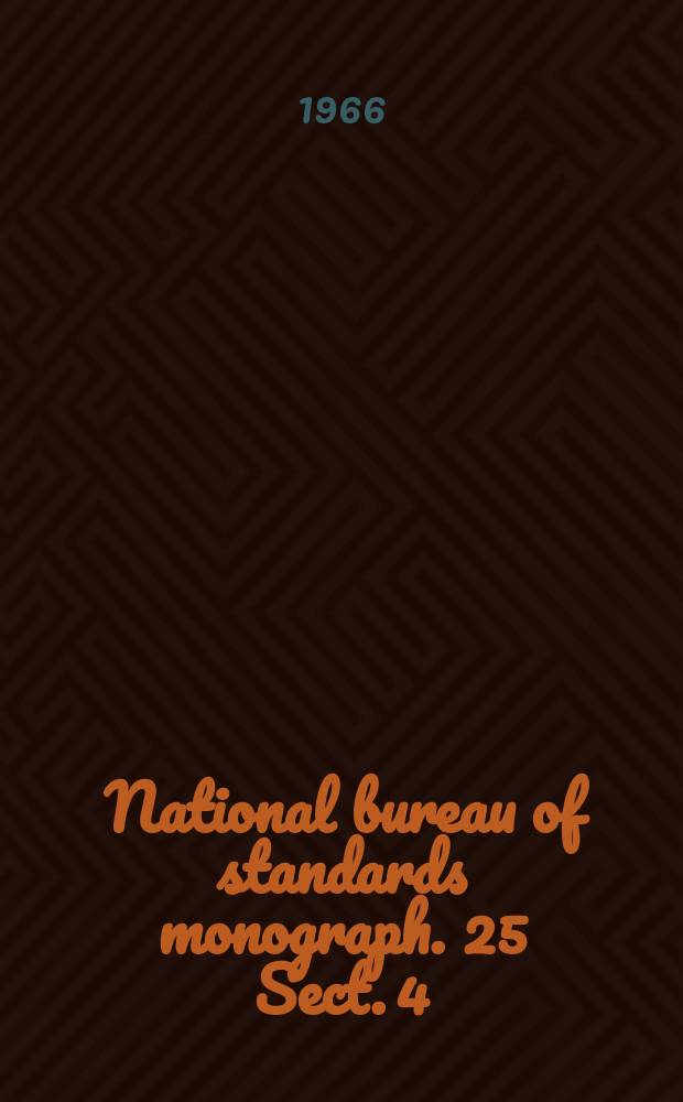 National bureau of standards monograph. 25 Sect. 4 : Standard X-ray diffraction powder patterns