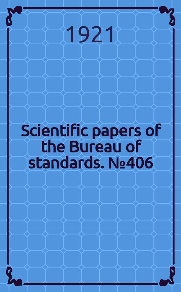 Scientific papers of the Bureau of standards. №406 : Present status of the constant and verification of the laws of thermal radiation of a uniformly heated inclosure