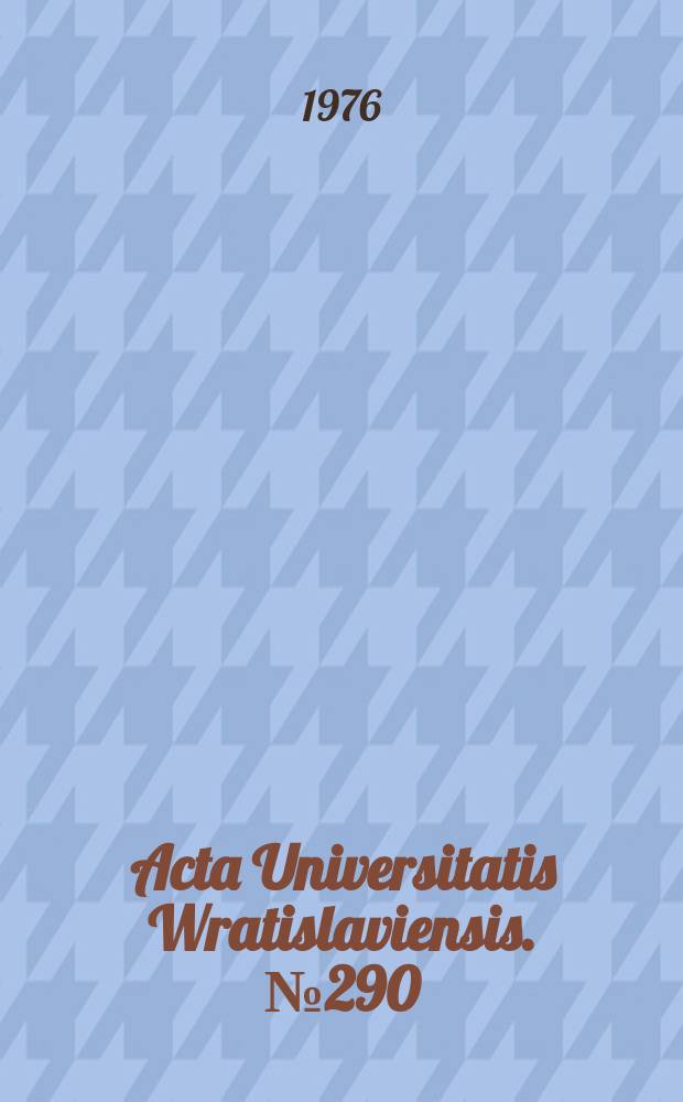 Acta Universitatis Wratislaviensis. № 290