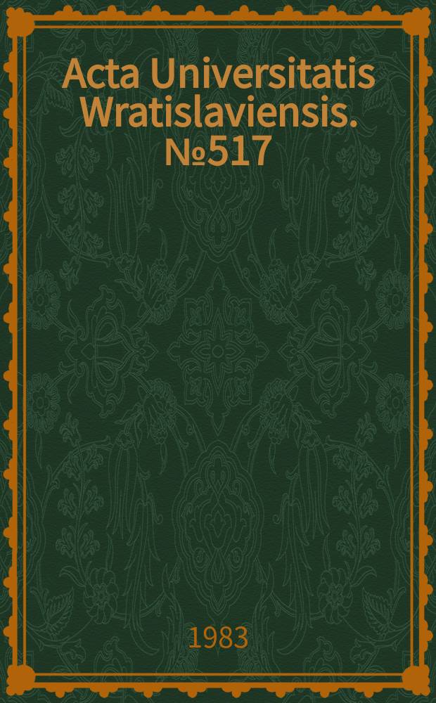 Acta Universitatis Wratislaviensis. № 517