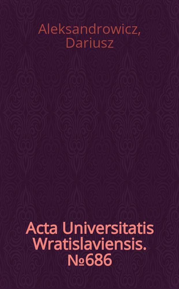 Acta Universitatis Wratislaviensis. № 686 : Filozoficzne założenia Luk&aacute;csa teorii wiedzy