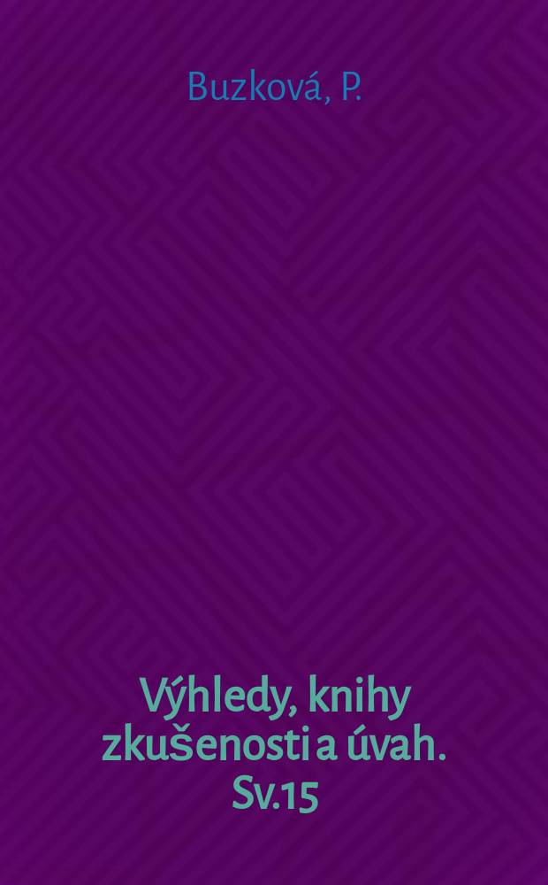 V&yacute;hledy, knihy zku&scaron;enosti a &uacute;vah. Sv.15 : Česk&eacute; drama