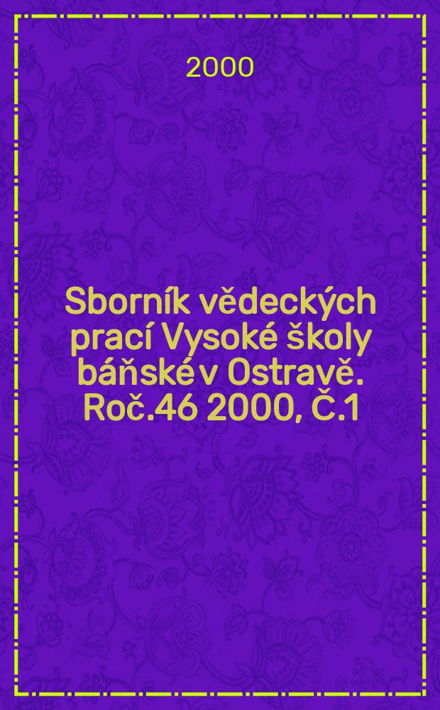Sborník vědeckých prací Vysoké školy báňské v Ostravě. Roč.46 2000, Č.1