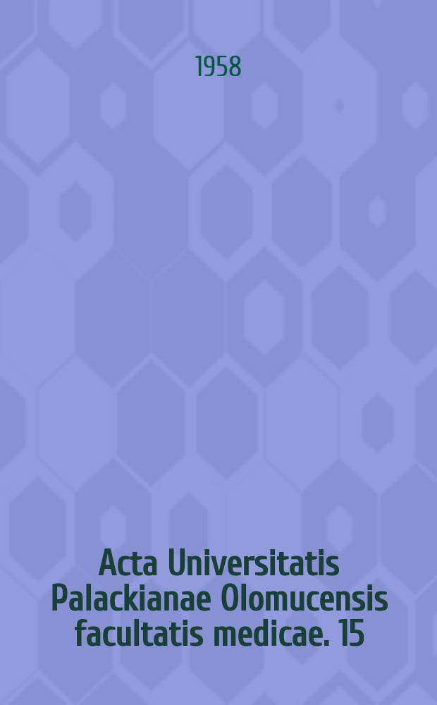 Acta Universitatis Palackianae Olomucensis facultatis medicae. 15