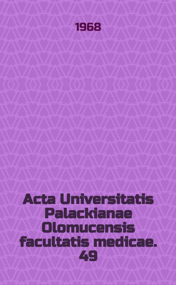 Acta Universitatis Palackianae Olomucensis facultatis medicae. 49