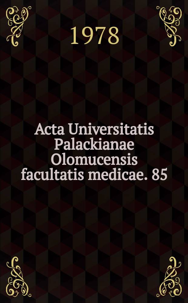 Acta Universitatis Palackianae Olomucensis facultatis medicae. 85
