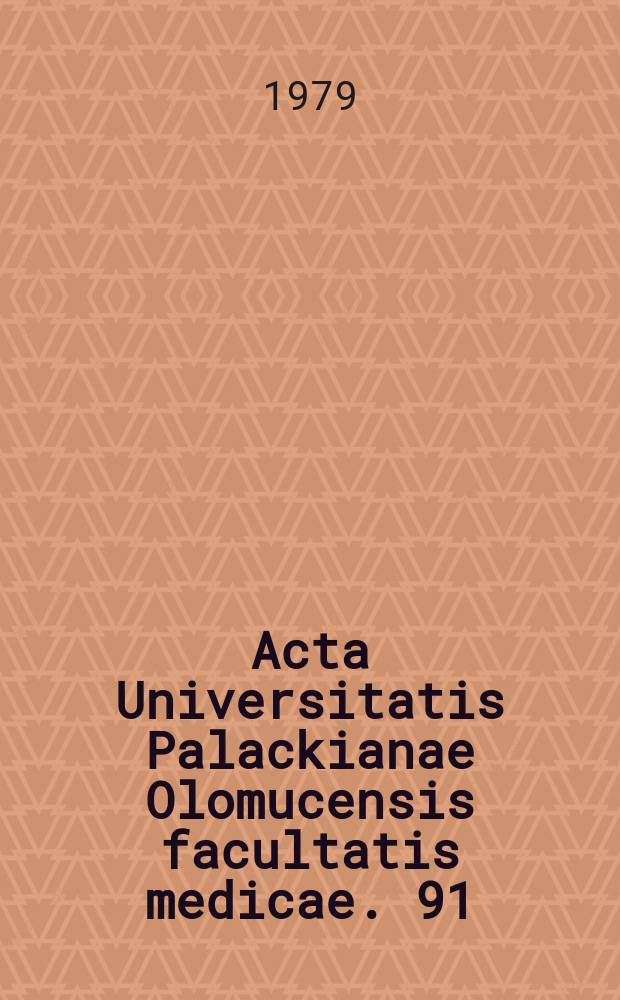 Acta Universitatis Palackianae Olomucensis facultatis medicae. 91