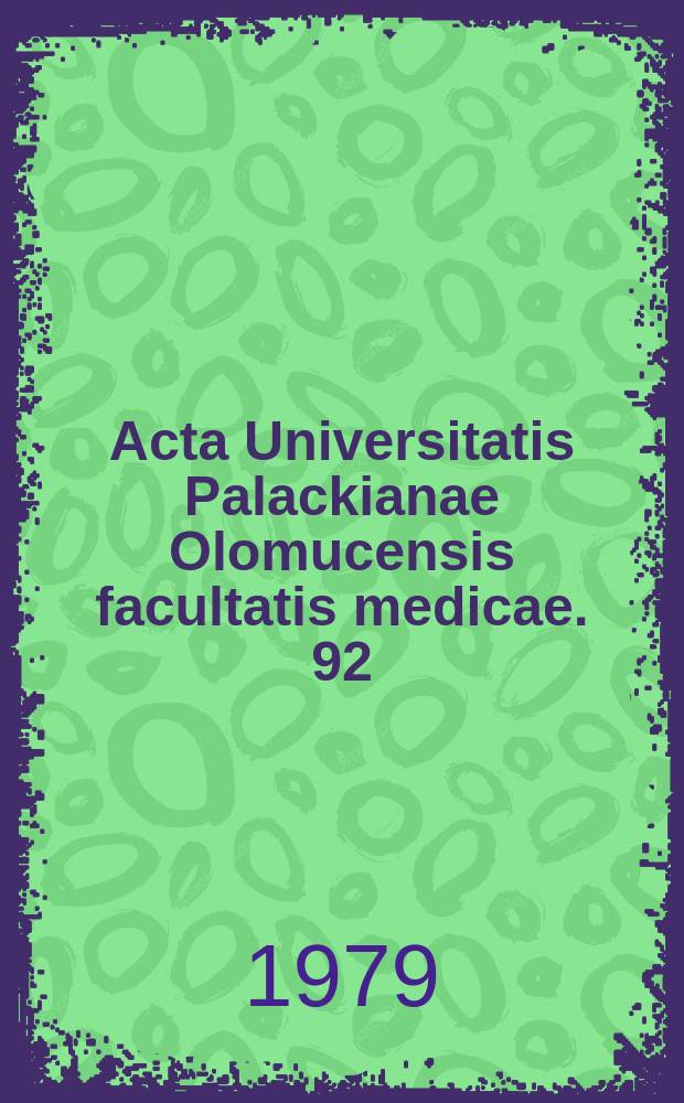 Acta Universitatis Palackianae Olomucensis facultatis medicae. 92 : Monograph series