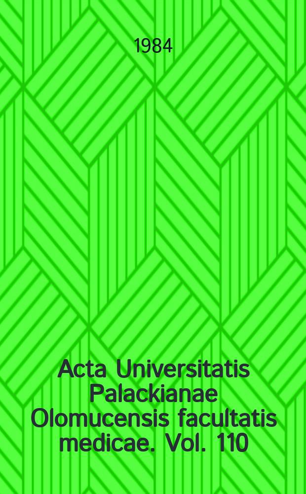 Acta Universitatis Palackianae Olomucensis facultatis medicae. Vol. 110 : Monograph series