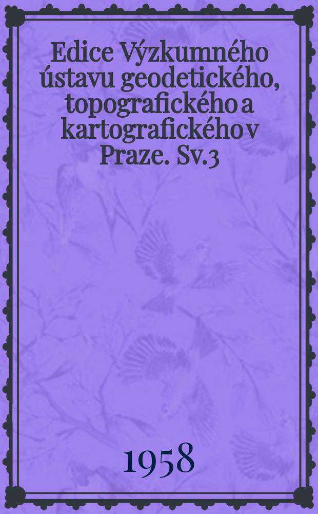 Edice Výzkumného ústavu geodetického, topografického a kartografického v Praze. Sv.3 : Tabulky odmocnin