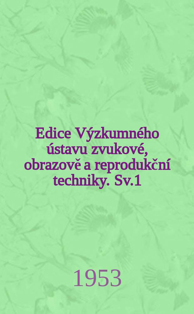 Edice Výzkumného ústavu zvukové, obrazově a reprodukční techniky. Sv.1 : Údernické methody práce na sázečích strojích v Tiskárně Rudé právo vydavatelství ÚV KSČ
