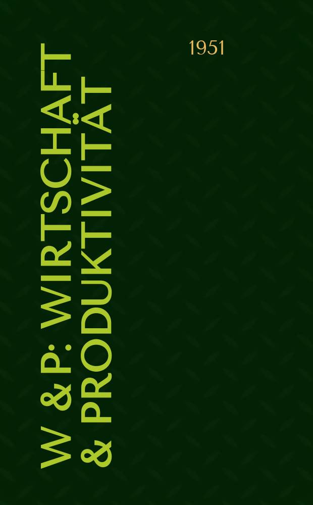 W & P : Wirtschaft & Produktivität : PRW - J. für Innovation, Beratung und Weiterbildung