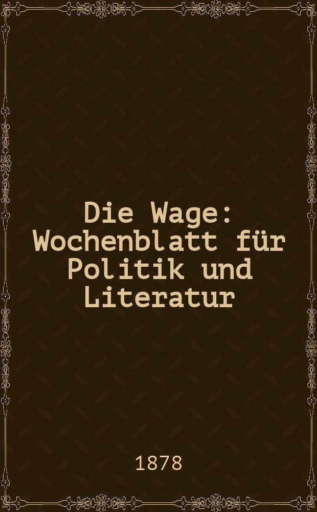 Die Wage : Wochenblatt für Politik und Literatur