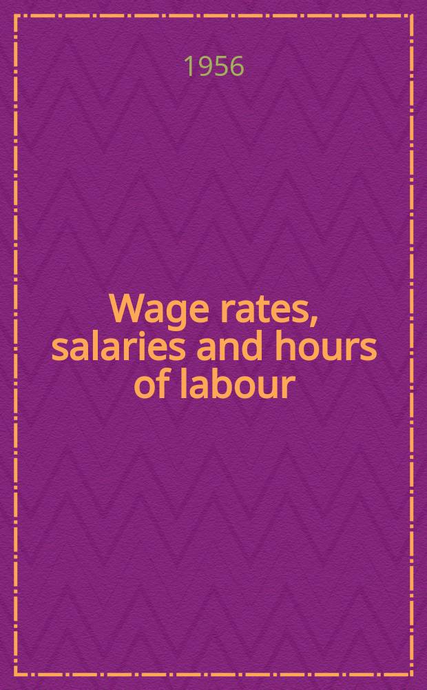 Wage rates, salaries and hours of labour : Annual report