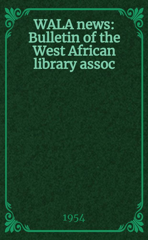 WALA news : Bulletin of the West African library assoc