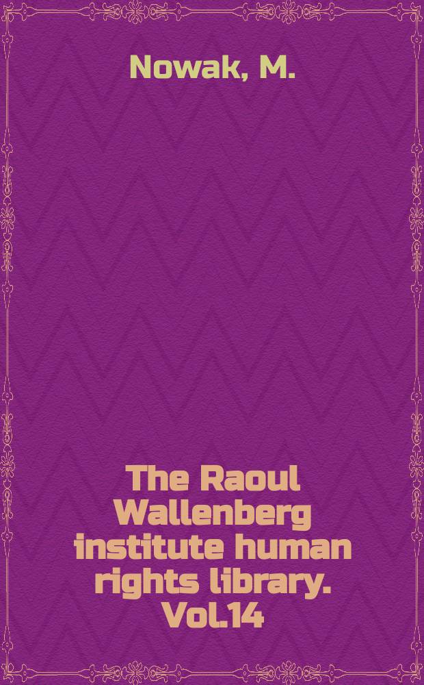 The Raoul Wallenberg institute human rights library. Vol.14 : Introduction to the international human...