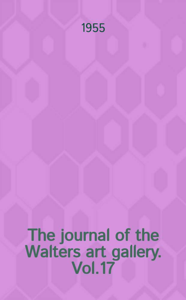 The journal of the Walters art gallery. Vol.17 : 1954